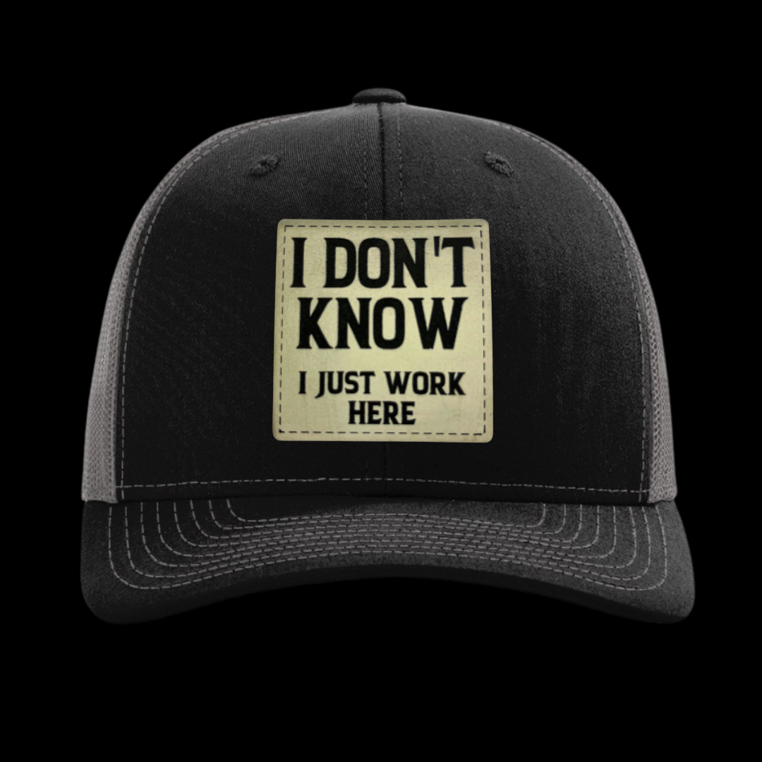 I Don't Know I Just Work Here Hat