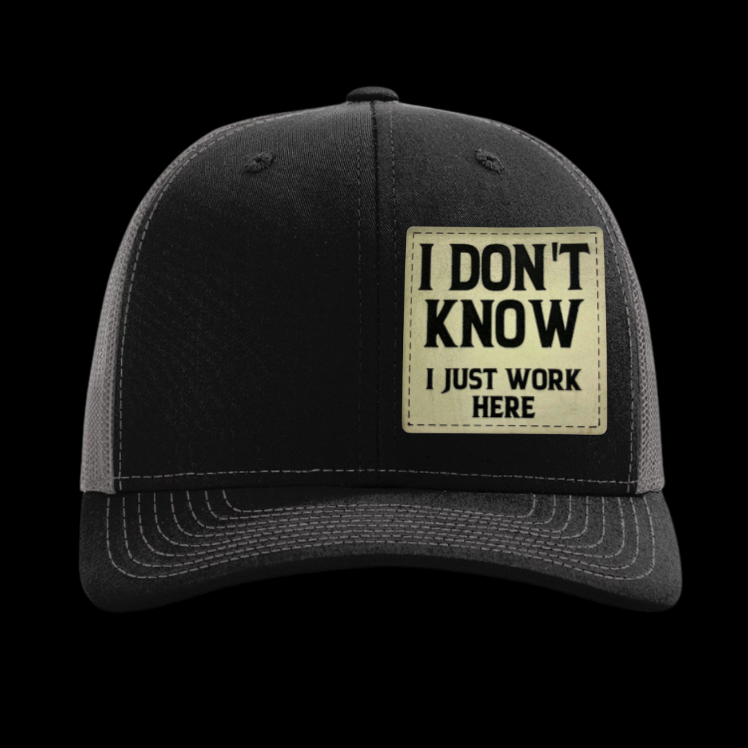 I Don't Know I Just Work Here Hat