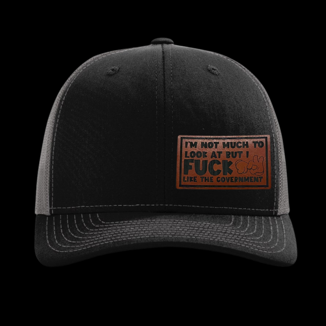 I'm Not Much To Look At But I Fuck Like The Government Hat