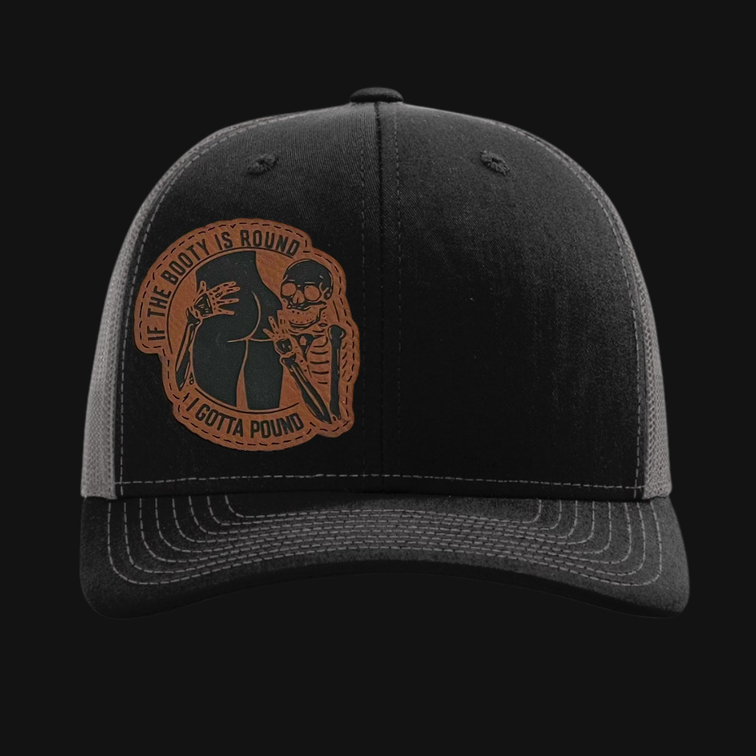 If The Booty Is Round I Gotta Pound Hat - Twisted Prick