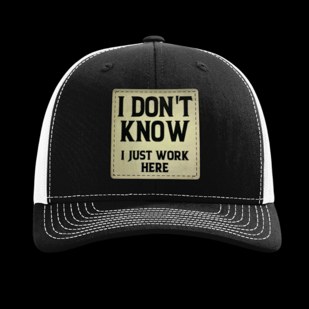 I Don't Know I Just Work Here Hat