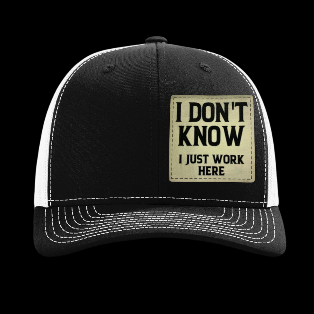 I Don't Know I Just Work Here Hat