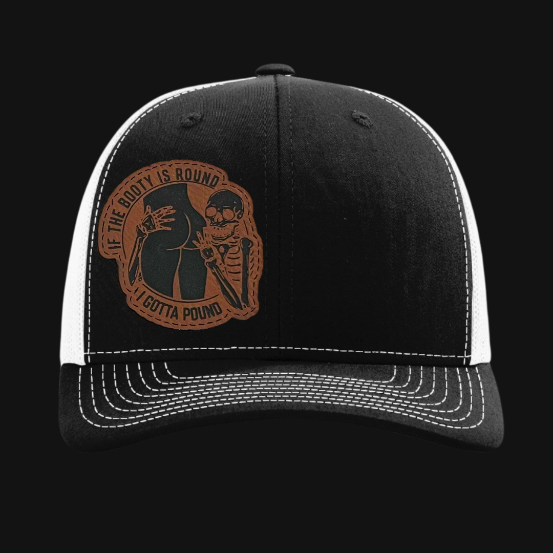 If The Booty Is Round I Gotta Pound Hat - Twisted Prick