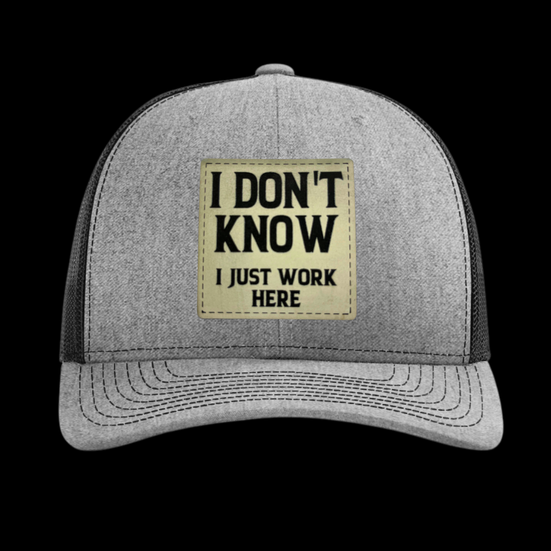 I Don't Know I Just Work Here Hat
