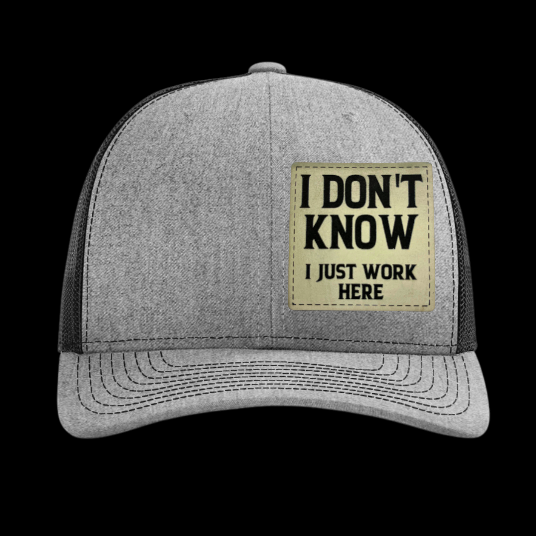 I Don't Know I Just Work Here Hat