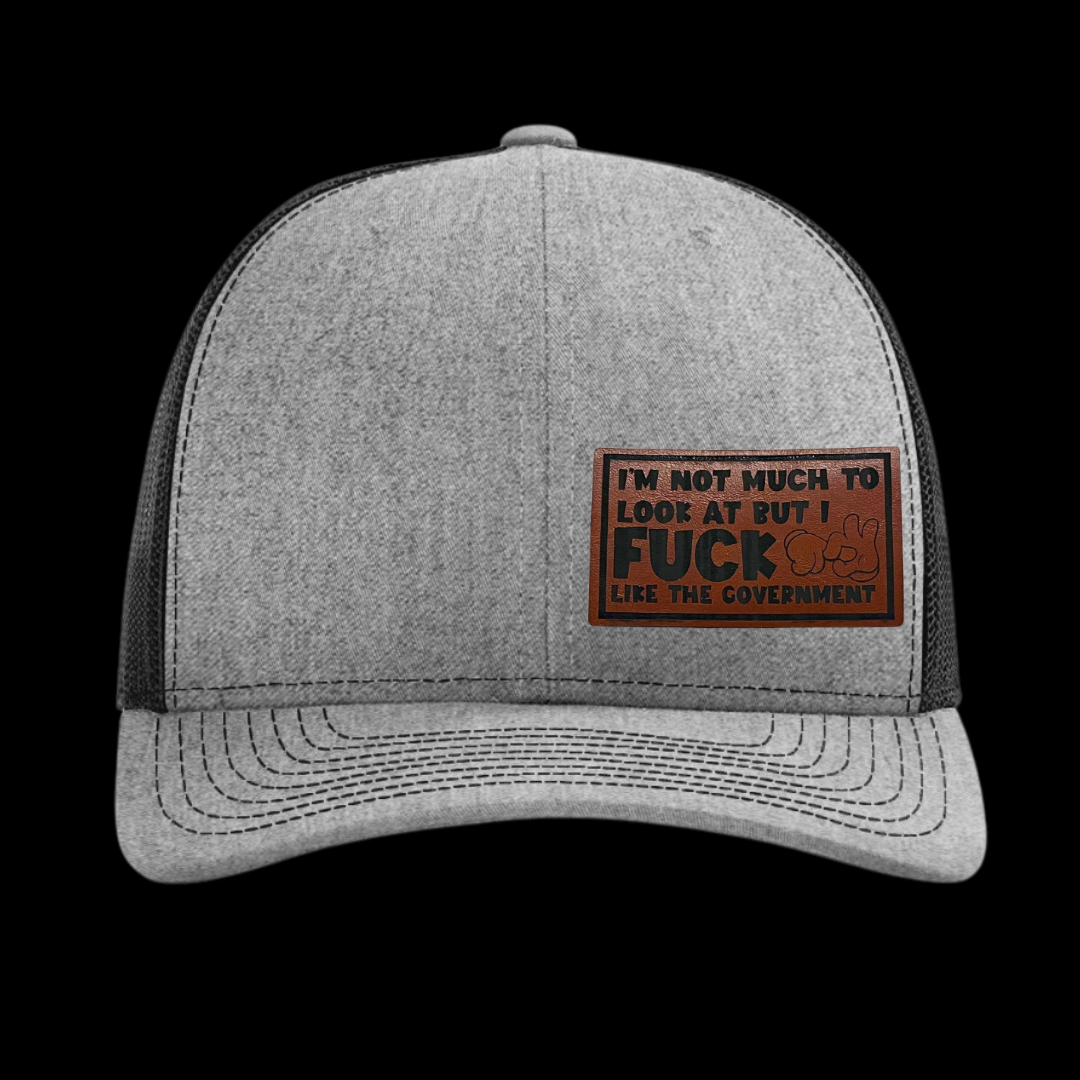 I'm Not Much To Look At But I Fuck Like The Government Hat