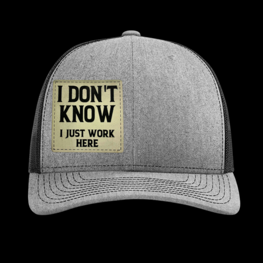 I Don't Know I Just Work Here Hat