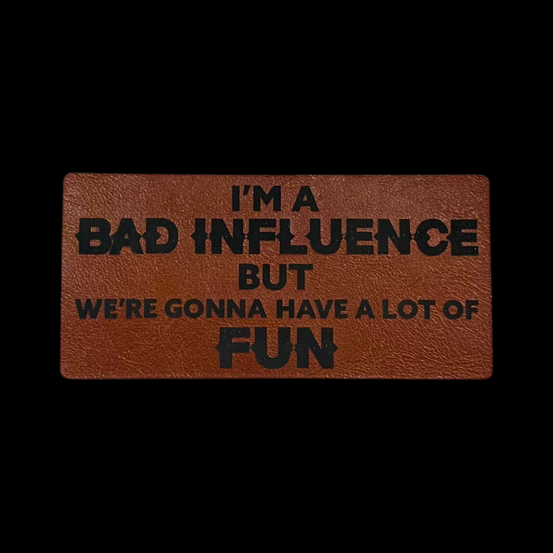 I'm A Bad Influence But We're Gonna Have A Lot Of Fun Hat