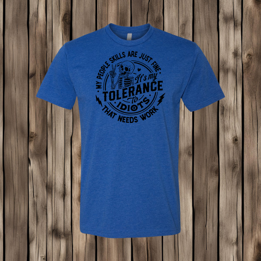 My People Skills Are Just Fine It's My Tolerance To Idiots That Needs Work T-Shirt