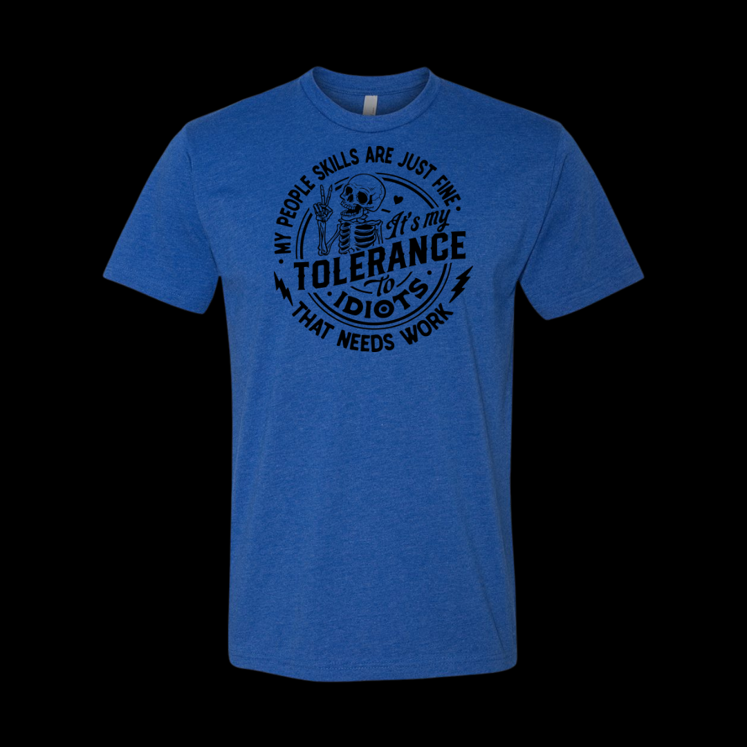 My People Skills Are Just Fine It's My Tolerance To Idiots That Needs Work T-Shirt
