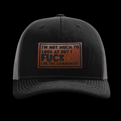 I'm Not Much To Look At But I Fuck Like The Government Hat