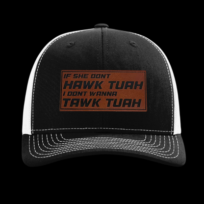 If She Don't Hawk Tuah I Don't Wanna Tawk Tuah Hat - Twisted Prick