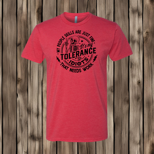 My People Skills Are Just Fine It's My Tolerance To Idiots That Needs Work T-Shirt