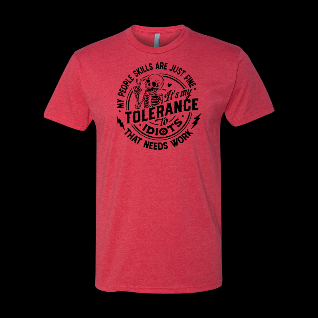 My People Skills Are Just Fine It's My Tolerance To Idiots That Needs Work T-Shirt