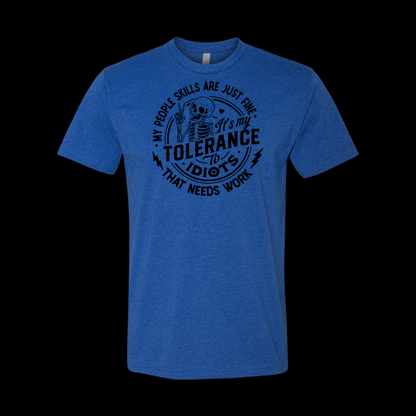 My People Skills Are Just Fine It's My Tolerance To Idiots That Needs Work T-Shirt