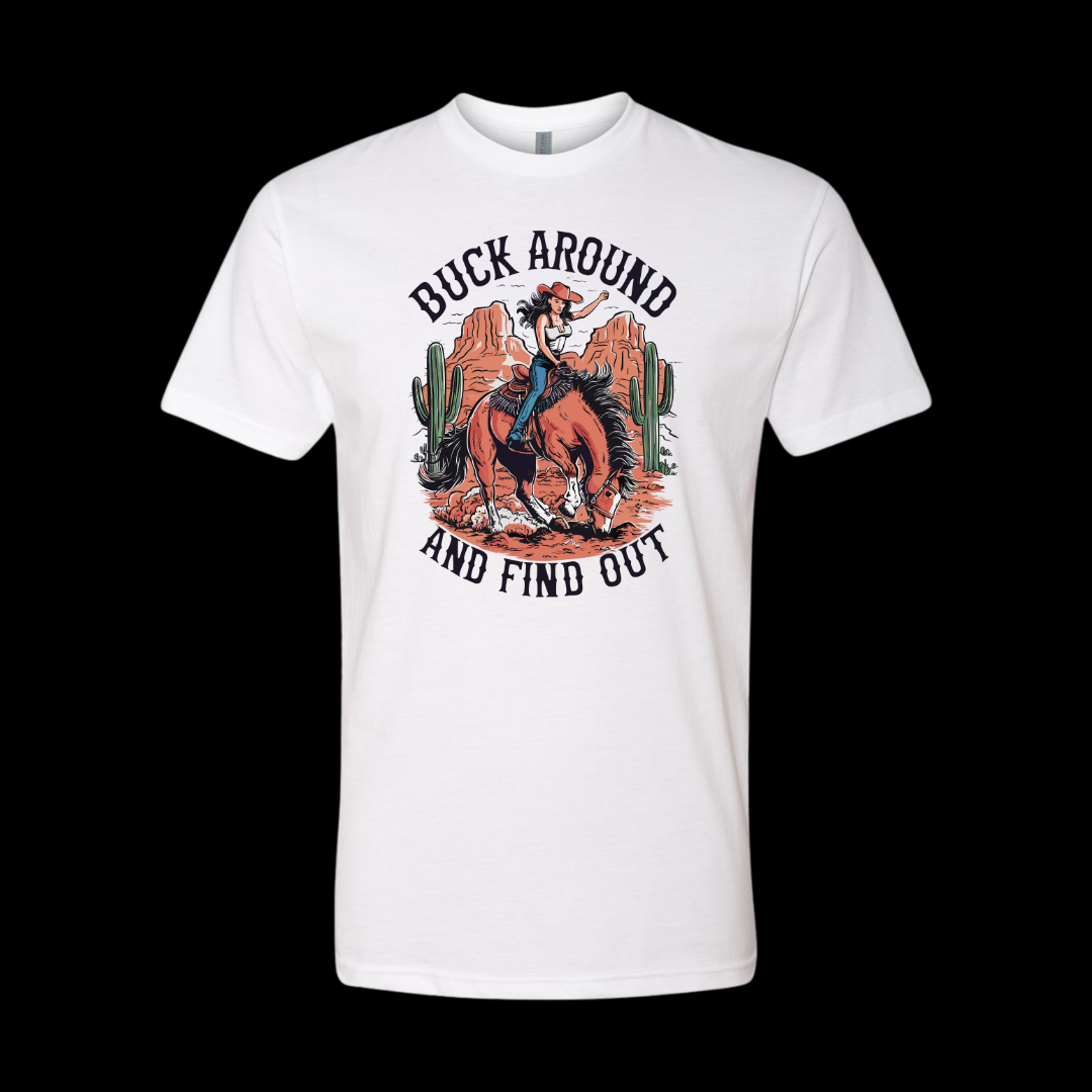 Buck Around And Find Out T-Shirt